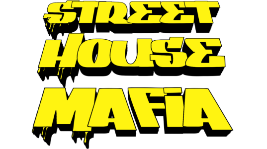 STREET HOUSE MAFIA